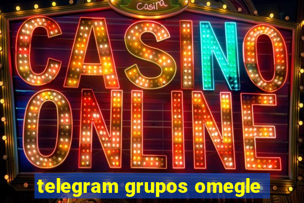 telegram grupos omegle